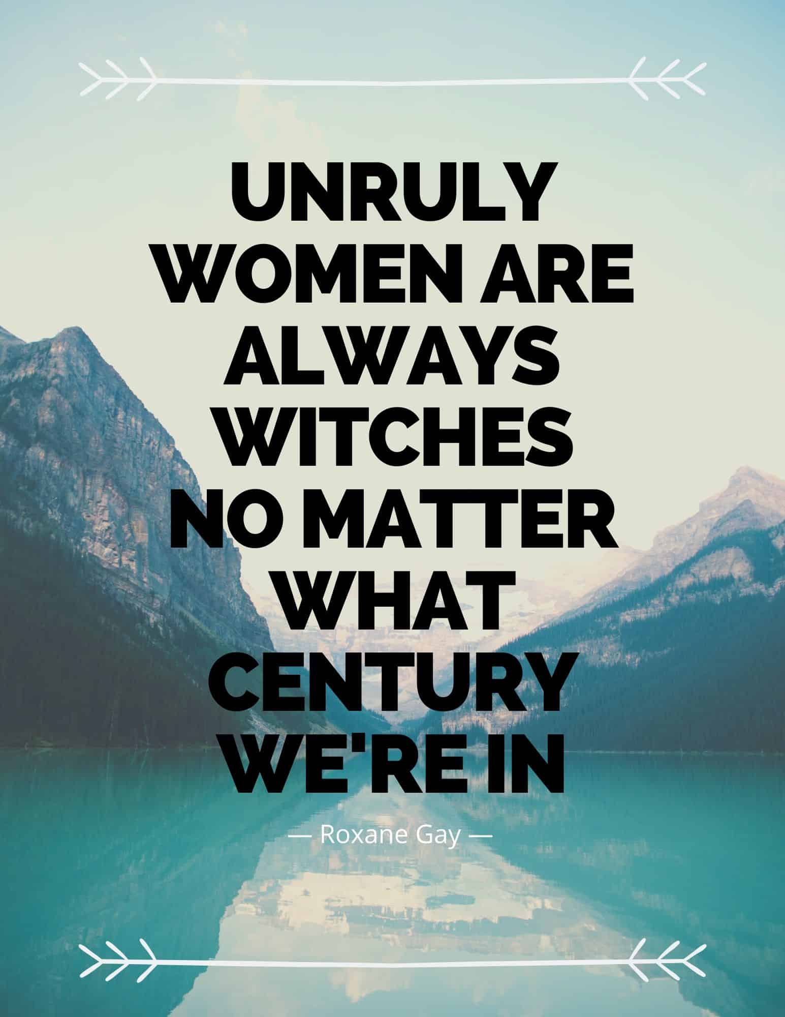 Witch Quotes - Unruly Women